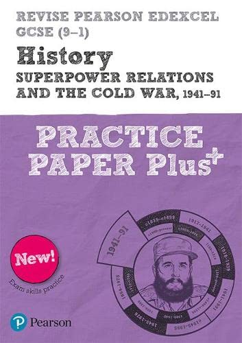 Revise Pearson Edexcel GCSE (9-1) History Superpower relations and the Cold War, 1941-91 Practice Paper Plus: for home learning, 2022 and 2023 assessments and exams (Revise Edexcel GCSE History 16)