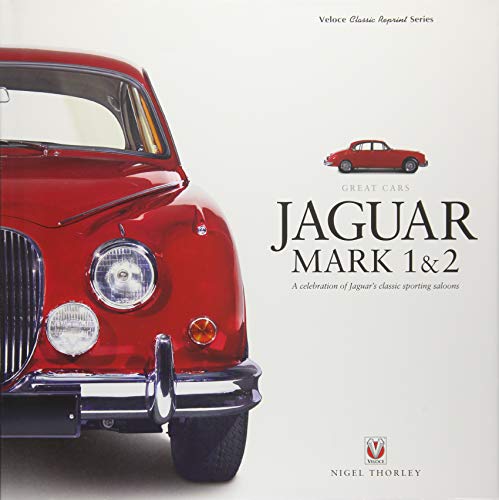 JAGUAR MARK 1 & 2: A Celebration of Jaguar s classic sporting saloons (Great Cars)