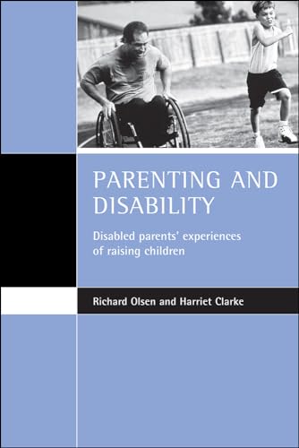 Parenting and disability : Disabled parents' experiences of raising children