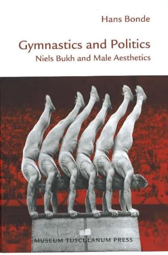 Gymnastics & Politics : Niels Bukh & Male Aesthetics