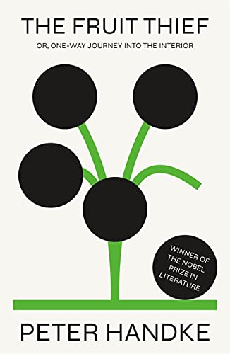The Fruit Thief : or, One-Way Journey into the Interior: A Novel