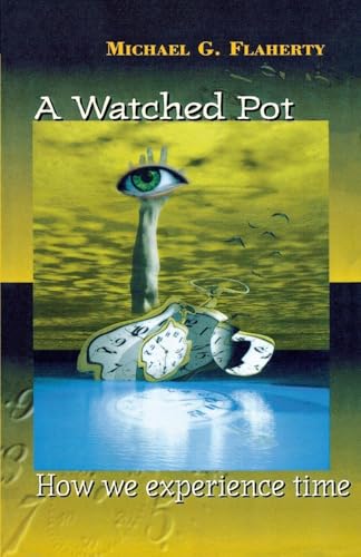 A Watched Pot: How We Experience Time
