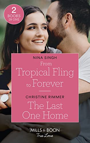 From Tropical Fling To Forever / The Last One Home: From Tropical Fling to Forever (How to Make a Wedding) / The Last One Home (The Bravos of Valentine Bay)