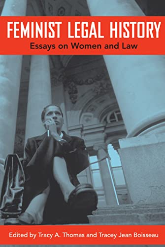 Feminist Legal History: Essays on Women and Law