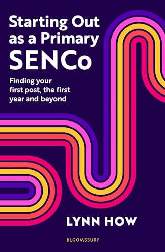 Starting Out as a Primary SENCo : Finding your first post, the first year and beyond