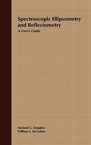 Spectroscopic Ellipsometry and Reflectometry: A Users Guide