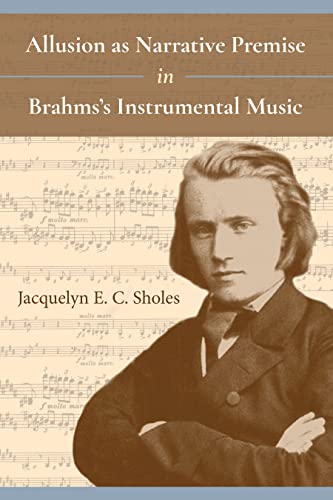 Allusion as Narrative Premise in Brahmss Instrumental Music