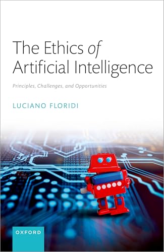 The Ethics of Artificial Intelligence : Principles, Challenges, and Opportunities