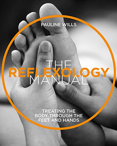 The Reflexology Manual: Treating the body through the feet and hands (Manual Series) (The Manual Series)