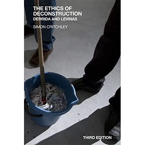 The Ethics of Deconstruction : Derrida and Levinas