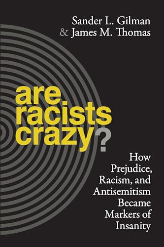 Are Racists Crazy?: How Prejudice