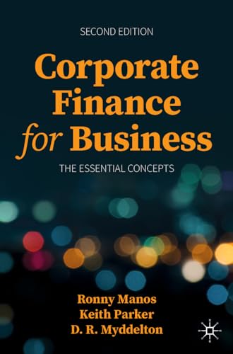 Corporate Finance for Business : The Essential Concepts