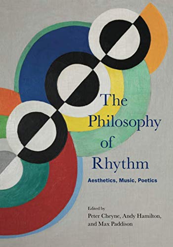 The Philosophy of Rhythm: Aesthetics, Music, Poetics