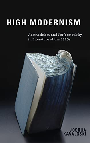 High Modernism: Aestheticism and Performativity in Literature of the 1920s