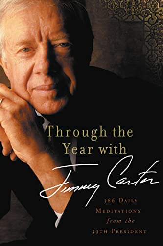 Through the Year with Jimmy Carter : 366 Daily Meditations from the 39th President