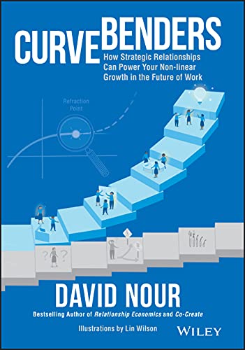 Curve Benders: Why Strategic Relationships Will Power Your Non-Linear Growth in The Future of Work