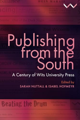 Publishing from the South : A Century of Wits University Press