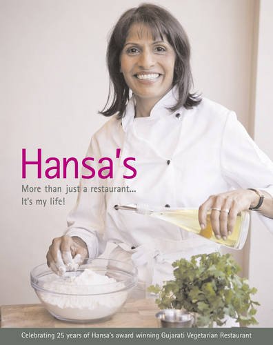 Hansa's - More Than Just a Restaurant... it's My Life! : Celebrating 25 Yrs of Hansa's Award Winning Gujarati Vegetarian Restaurant