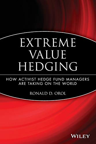 Extreme Value Hedging: How Activist Hedge Fund Managers are Taking on the World