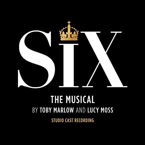 Black background with white text reading "Six: The Musical" and a crown.