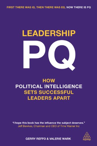 Leadership PQ : How Political Intelligence Sets Successful Leaders Apart