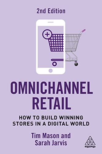 Omnichannel Retail : How to Build Winning Stores in a Digital World
