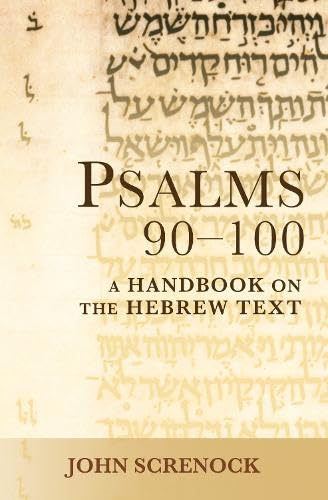 Psalms 90 - 100 : A Handbook on the Hebrew Text