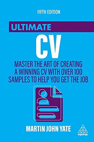 Ultimate CV: Master the Art of Creating a Winning CV with Over 100 Samples to Help You Get the Job (Ultimate Series)