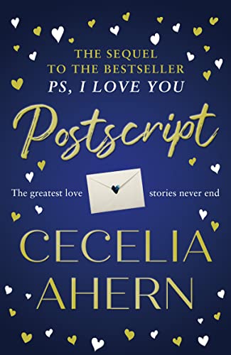 Postscript: The most uplifting and romantic novel, sequel to the international best seller PS, I LOVE YOU