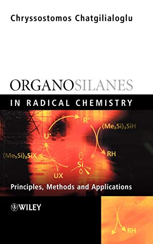 Organosilanes in Radical Chemistry: Principles Methods and Applications