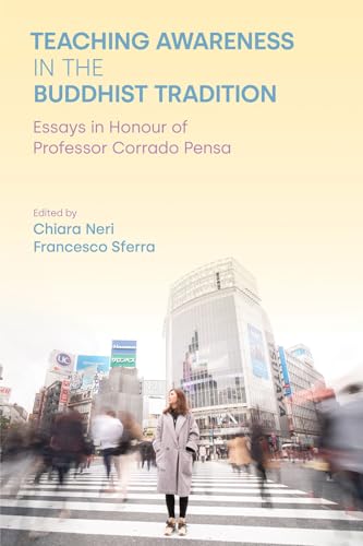 Teaching Awareness in the Buddhist Tradition : Essays in Honour of Professor Corrado Pensa