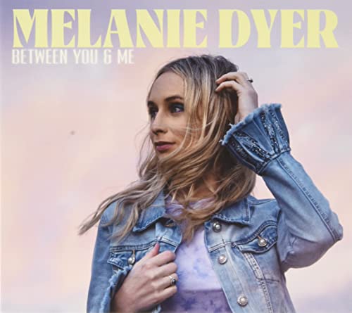 CD cover for Melanie Dyer’s “Between You & Me,” featuring a portrait.