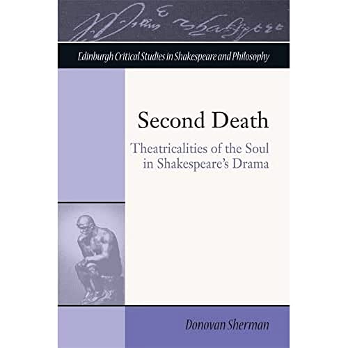 Second Death : Theatricalities of the Soul in Shakespeare's Drama