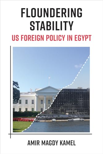 Floundering Stability : US Foreign Policy in Egypt