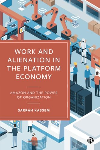 Work and Alienation in the Platform Economy : Amazon and the Power of Organization