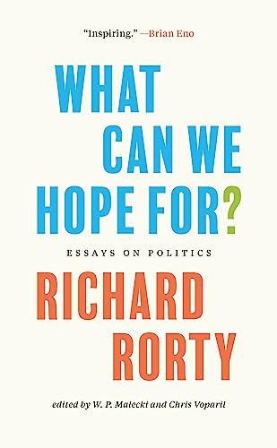 What Can We Hope For? : Essays on Politics