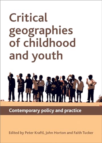 Critical Geographies of Childhood and Youth : Contemporary Policy and Practice