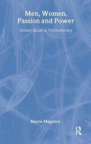 Men, Women, Passion and Power : Gender Issues in Psychotherapy