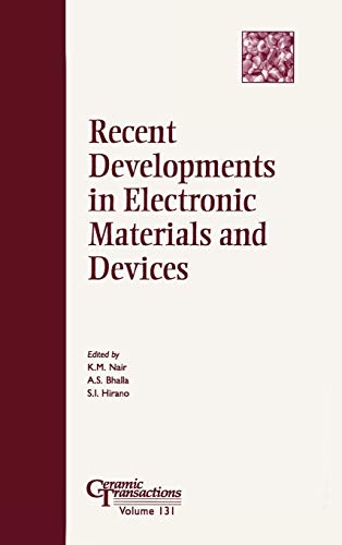 Recent Developments in Electronic Materials and Devices: Proceedings of the Symposium Held at the 103rd Annual Meeting of the American Ceramic Society