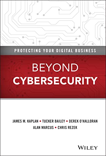 Beyond Cybersecurity: Protecting Your Digital Business