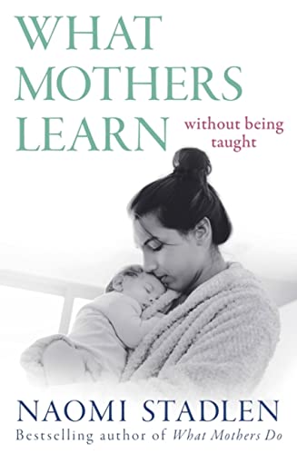 What Mothers Learn : Without Being Taught