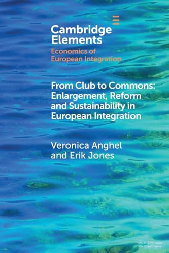 From Club to Commons : Enlargement, Reform and Sustainability in European Integration