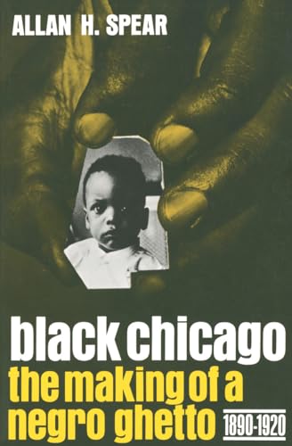 Black Chicago: Making of a Negro Ghetto