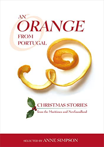 An Orange from Portugal : Christmas Stories from the Maritimes and Newfoundland