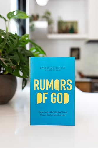 Rumors of God : Experience the Kind of Faith You've Only Heard About