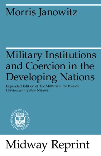 Military Institutions and Coercion in the Developing Nations