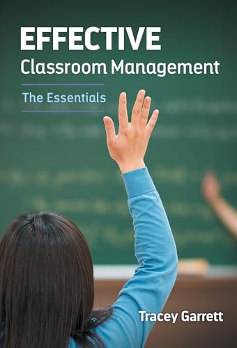 Effective Classroom Management : The Essentials