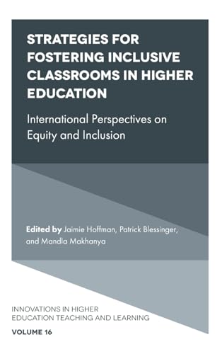 Strategies for Fostering Inclusive Classrooms in Higher Education: International Perspectives on Equity and Inclusion