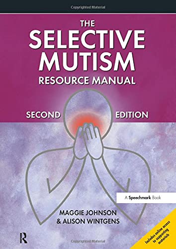 The Selective Mutism Resource Manual: 2nd Edition (A Speechmark Practical Sourcebook)