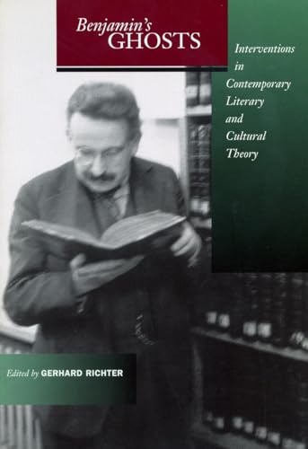 Benjamins Ghosts: Interventions in Contemporary Literary and Cultural Theory
